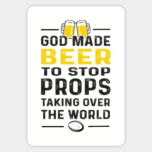 God Made Beer To Stop Props Rugby Magnet